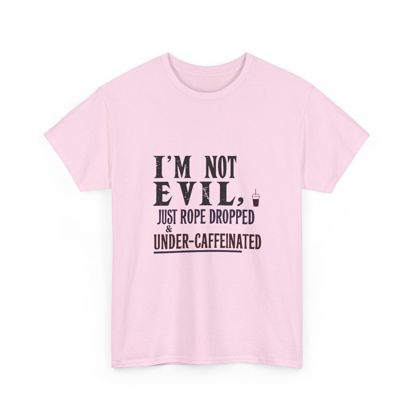 ☕ I’m Not Evil, I’m Just Rope Dropped & Under-Caffeinated – Unisex Heavy Cotton Tee for Disney Adults & Coffee Lovers ☕