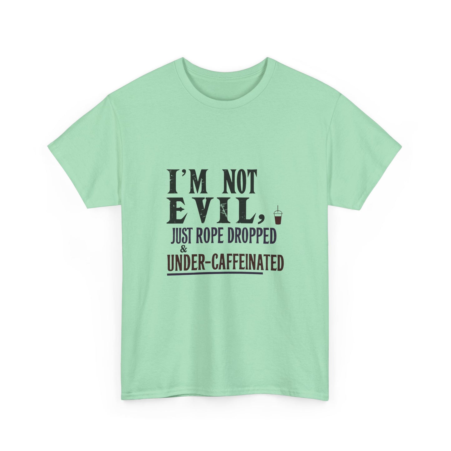 ☕ I’m Not Evil, I’m Just Rope Dropped & Under-Caffeinated – Unisex Heavy Cotton Tee for Disney Adults & Coffee Lovers ☕