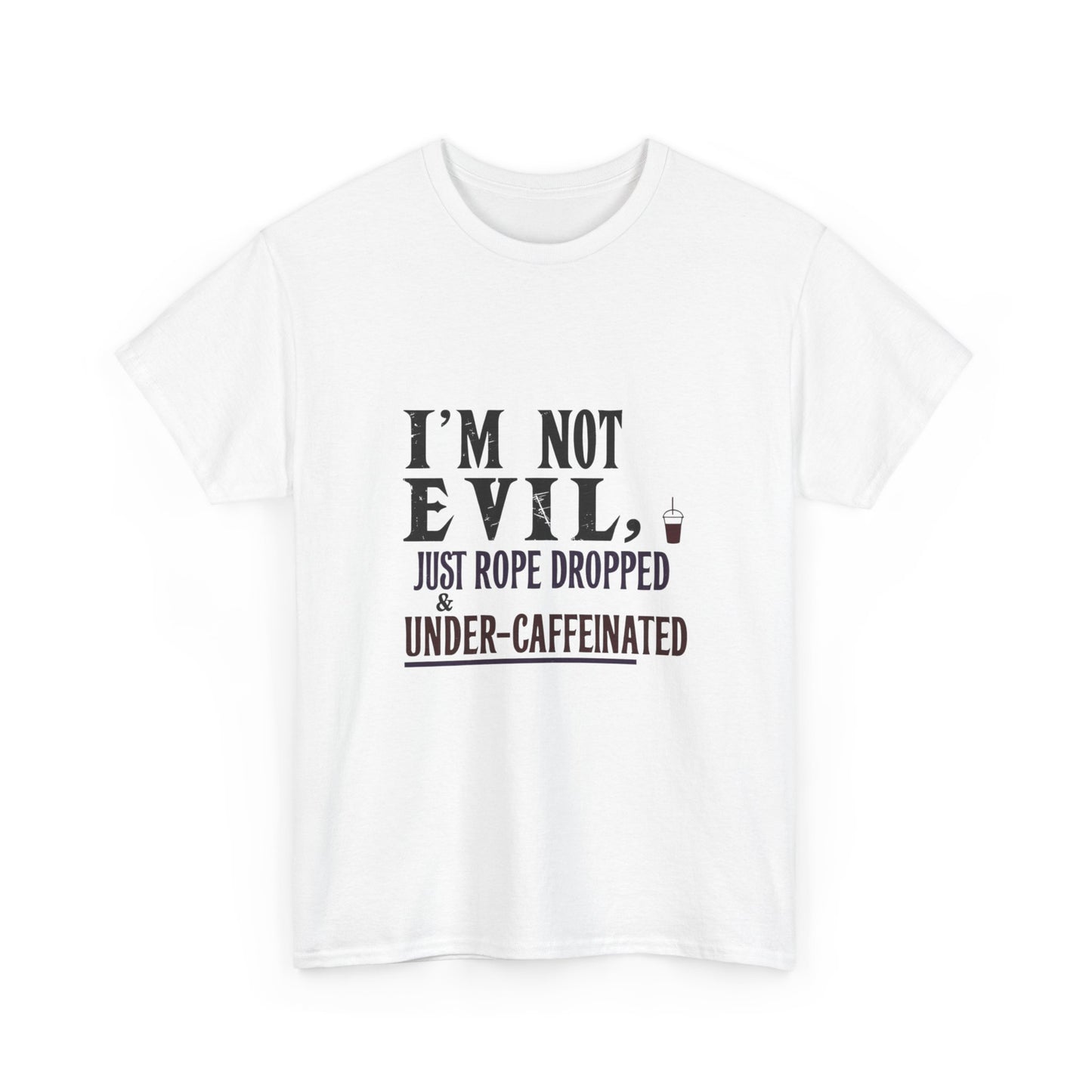 ☕ I’m Not Evil, I’m Just Rope Dropped & Under-Caffeinated – Unisex Heavy Cotton Tee for Disney Adults & Coffee Lovers ☕